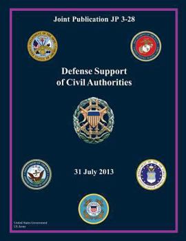 Joint Publication JP 3-28 Defense Support of Civil Authorities 31 July 2013