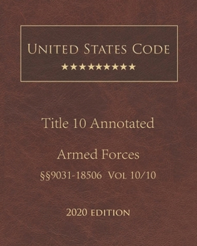 Paperback United States Code Annotated Title 10 Armed Forces 2020 Edition ??9031 - 18506 Volume 10/10 Book