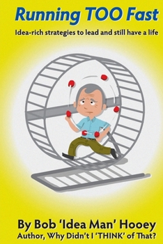 Paperback Running TOO Fast: Idea-rich strategies to lead and still have a life Book