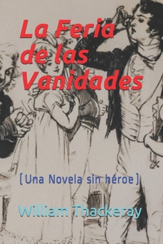 Paperback La Feria de las Vanidades: (Una Novela sin h?roe) [Spanish] Book