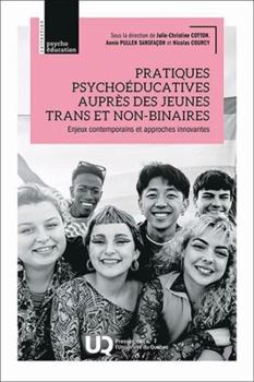 Paperback Pratiques psychoéducatives auprès des jeunes trans et non-binaires: Enjeux contemporains et approches innovantes [French] Book