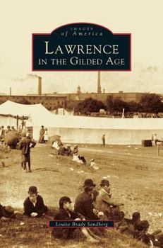 Lawrence in the Gilded Age (Images of America: Massachusetts) - Book  of the Images of America: Massachusetts