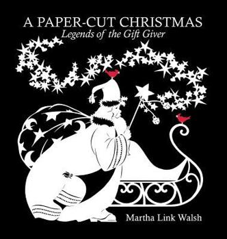 Hardcover A Paper-Cut Christmas: Legends of the Gift Giver Book