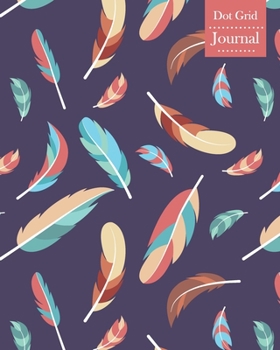 Dot Grid Journal: Notebook Planner with Unique Feathers Themed Cover Design