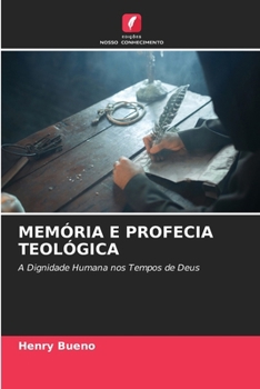 Memória E Profecia Teológica (Portuguese Edition)