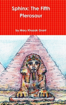 Hardcover Sphinx: The Fifth Pterosaur Book
