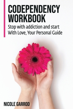 Paperback Codependency Workbook: Stop with Addition and Start With Love, Your Personal Guide Book