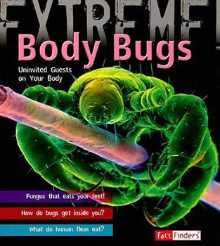 Paperback Body Bugs!: Uninvited Guests on Your Body Book