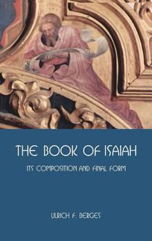 Hardcover The Book of Isaiah: Its Composition and Final Form Book