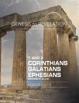 Paperback Genesis to Revelation: 1-2 Corinthians, Galatians, Ephesians Leader Guide: A Comprehensive Verse-By-Verse Exploration of the Bible Book