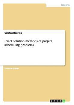 Paperback Exact solution methods of project scheduling problems Book