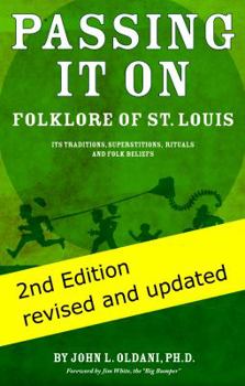 Paperback Passing It on: Folklore of St. Louis: Its Traditions, Superstitions, Rituals, and Folk Beliefs Book