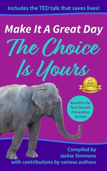 Paperback Make It A Great Day: The Choice is Yours Book