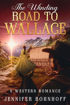 Paperback The Winding Road to Wallace: A Western Romance Book