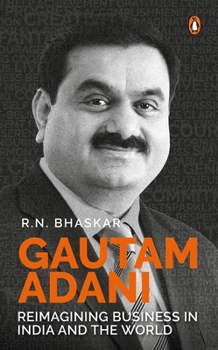 Hardcover Gautam Adani: Reimagining Business in India and the World Book