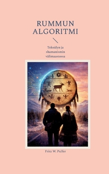 Paperback Rummun algoritmi: Tekoälyn ja shamanismin välimaastossa [Finnish] Book