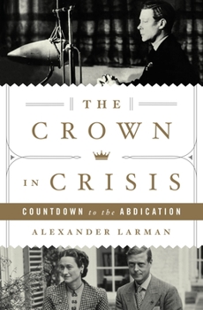 Hardcover The Crown in Crisis: Countdown to the Abdication Book