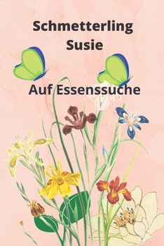 Paperback Schmetterling Susi: Auf Essenssuche [German] Book