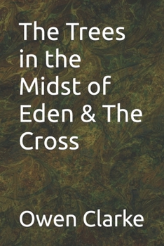 Paperback The Trees in the Midst of Eden & The Cross Book