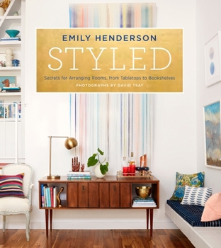 Hardcover Styled: Secrets for Arranging Rooms, from Tabletops to Bookshelves Book