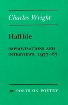 Halflife: Improvisations and Interviews, 1977-87 (Poets on Poetry) - Book  of the Poets on Poetry