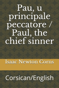 Paperback Pau, u principale peccatore / Paul, the chief sinner: Corsican/English [Corsican] Book