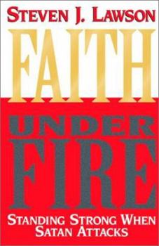 Hardcover Faith Under Fire: Standing Strong When Satan Attacks Book