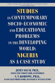 Paperback Studies in Contemporary Socio-Economic and Educational Problems in the Developing World: Nigeria as a Case Study Book