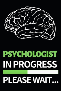 Paperback Psychologist In Progress Please Wait: Funny Psychologist Notebook/Journal (6" X 9") Gift For Christmas Or Birthday Book