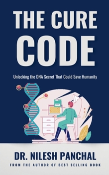 Paperback The Cure Code: Unlocking the DNA Secret That Could Save Humanity Book