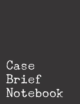 Paperback Case Brief Notebook: 50 Case Brief Templates: 50 Note Pages: For Law Students: 8.5x11 Book