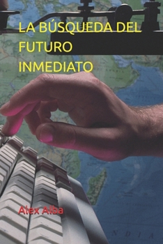 Paperback La Búsqueda del Futuro Inmediato [Spanish] Book