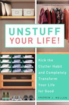 Paperback Unstuff Your Life!: Kick the Clutter Habit and Completely Organize Your Life for Good Book