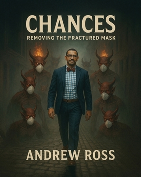 Chances: Removing the Fractured Mask