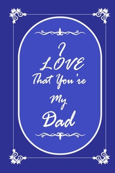 Paperback I Love That You Are My Dad 2020 Planner Weekly and Monthly: Jan 1, 2020 to Dec 31, 2020/ Weekly & Monthly Planner + Calendar Views: (Gift Book for Dad Book