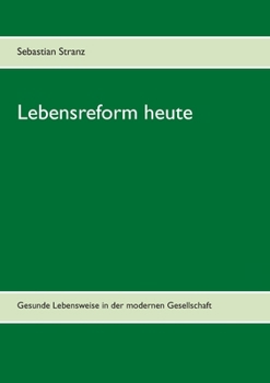 Paperback Lebensreform heute: Gesunde Lebensweise in der modernen Gesellschaft [German] Book