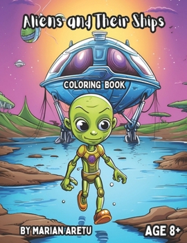 Paperback Aliens and Their Ships: Coloring Book Age 8+ Book