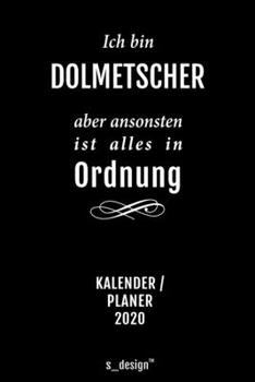 Kalender 2020 für Dolmetscher: Wochenplaner / Tagebuch / Journal für das ganze Jahr: Platz für Notizen, Planung / Planungen / Planer, Erinnerungen und Sprüche (German Edition)