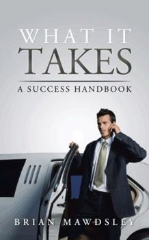 Paperback What It Takes: A Success Handbook Book