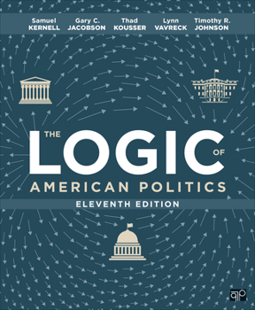 Loose Leaf The Logic of American Politics Book