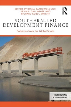 Paperback Southern-Led Development Finance: Solutions from the Global South Book