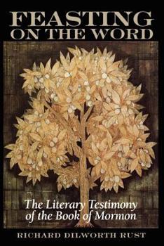 Hardcover Feasting on the Word: The Literary Testimony of the Book of Mormon Book