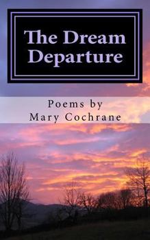 Paperback The Dream Departure: Poems by Mary Cochrane Book