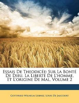 Paperback Essais De Theodicée: Sur La Bonté De Dieu, La Liberté De L'homme, Et L'origine De Mal, Volume 2 [French] Book