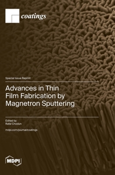 Hardcover Advances in Thin Film Fabrication by Magnetron Sputtering Book