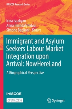 Paperback Immigrant and Asylum Seekers Labour Market Integration Upon Arrival: Nowhereland: A Biographical Perspective Book