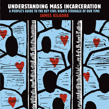 Paperback Understanding Mass Incarceration: A People's Guide to the Key Civil Rights Struggle of Our Time Book