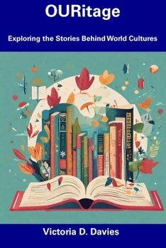 OURitage: Exploring the Stories Behind World Cultures
