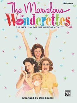 The Marvelous Wonderettes: The New '50s Pop Hit Musical Comedy