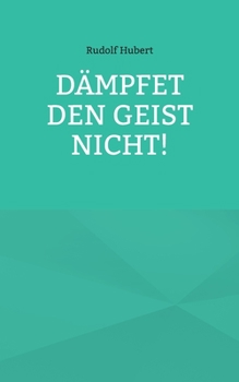 Paperback Dämpfet den Geist nicht! [German] Book